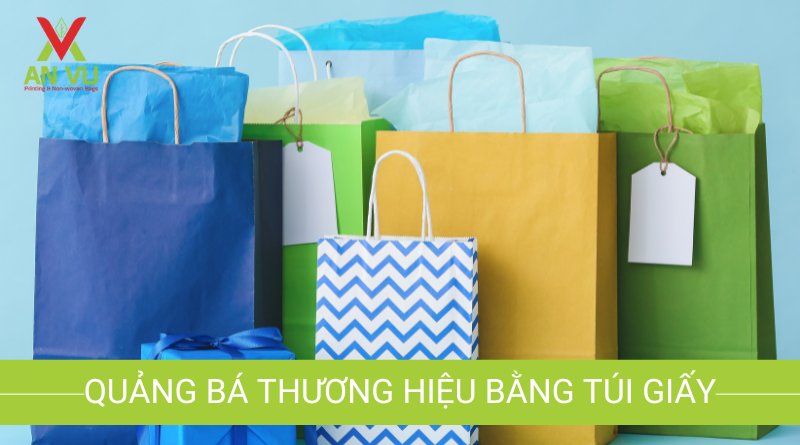 Quảng bá thương hiệu bằng túi giấy HIỆU QUẢ nhất 2023